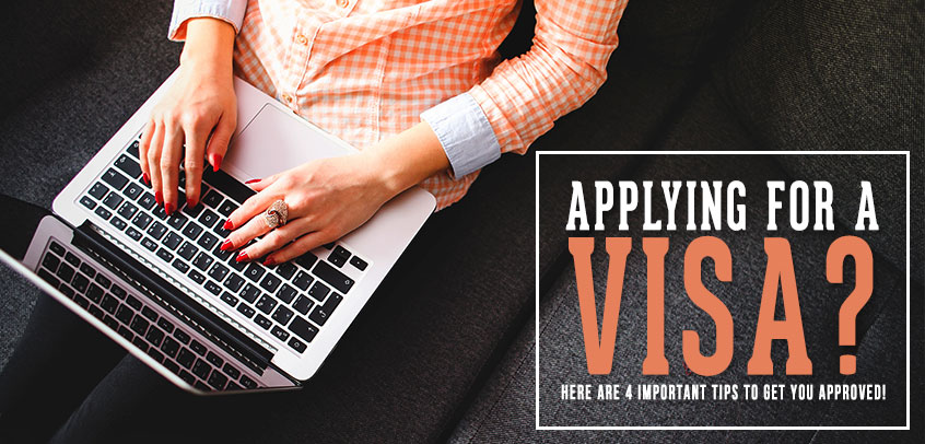 applying-for-a-visa-here-are-4-important-tips-to-get-you-approved-i