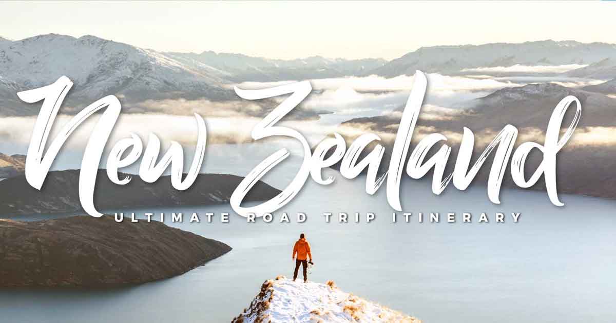 New Zealand Road Trip Itinerary: Guide for 1st-Time Visitors