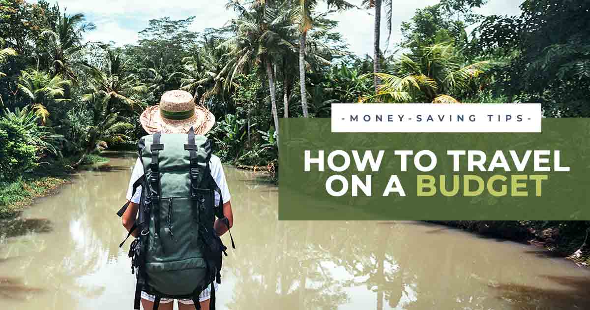 How to Save Money for Travel: Top Money-Saving Tips (You Don't Need To Be Rich!)