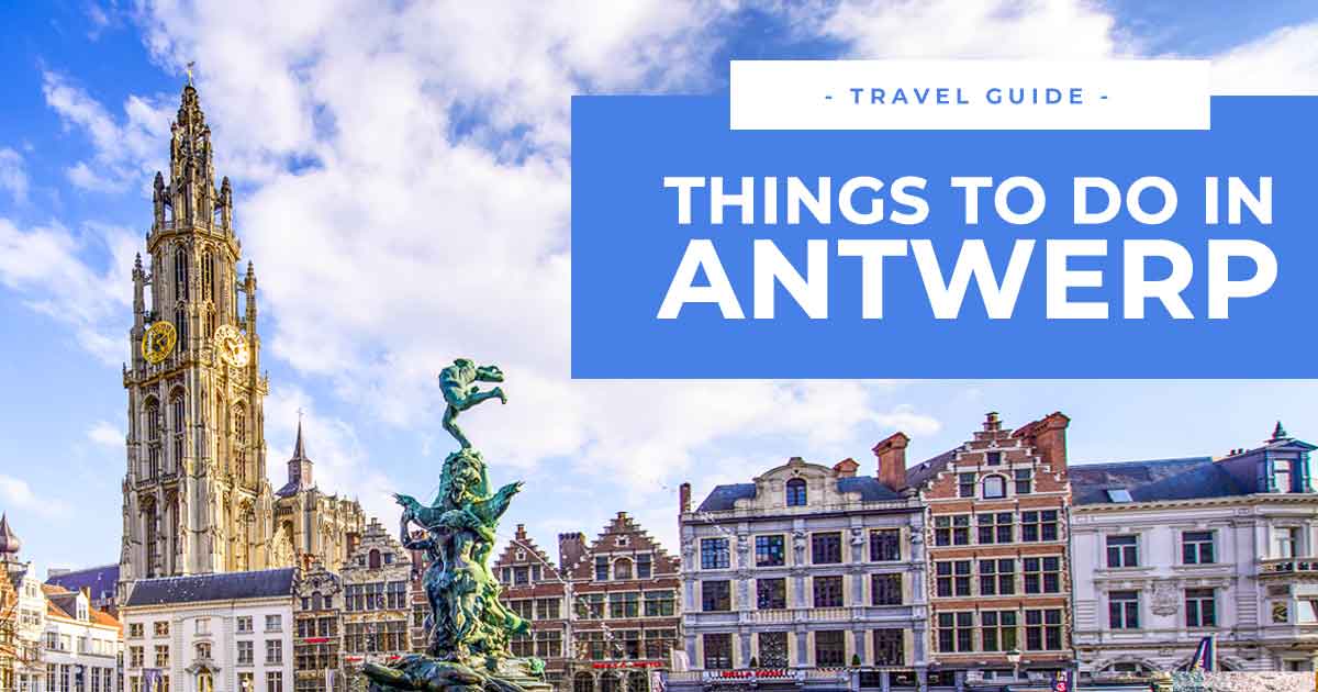 Top Things To Do In Antwerp Belgium Insider Tips