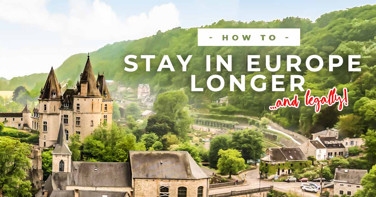 How to Stay in Europe Longer Than 90 Days—Legally! (2023)