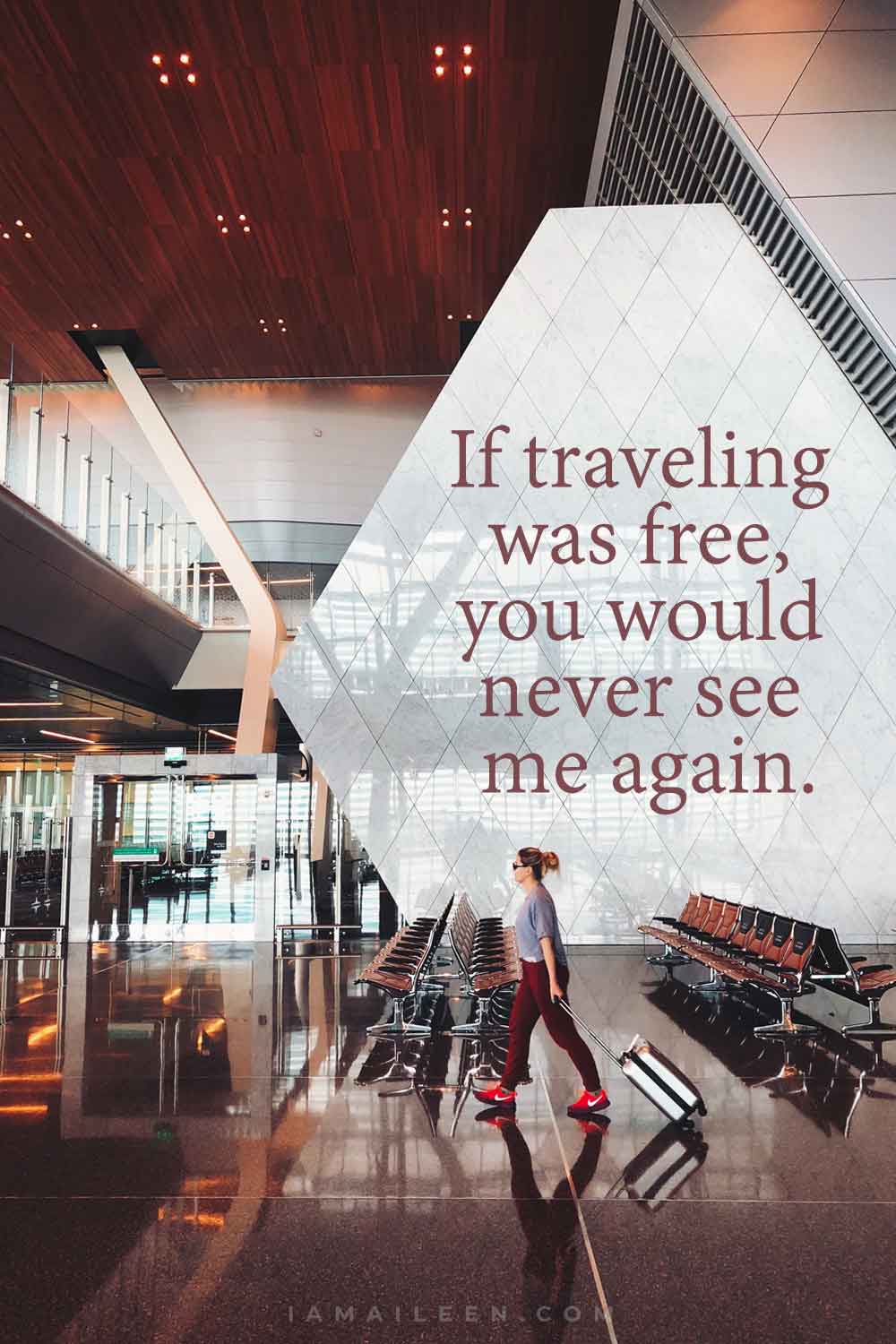 If Traveling was Free Quote