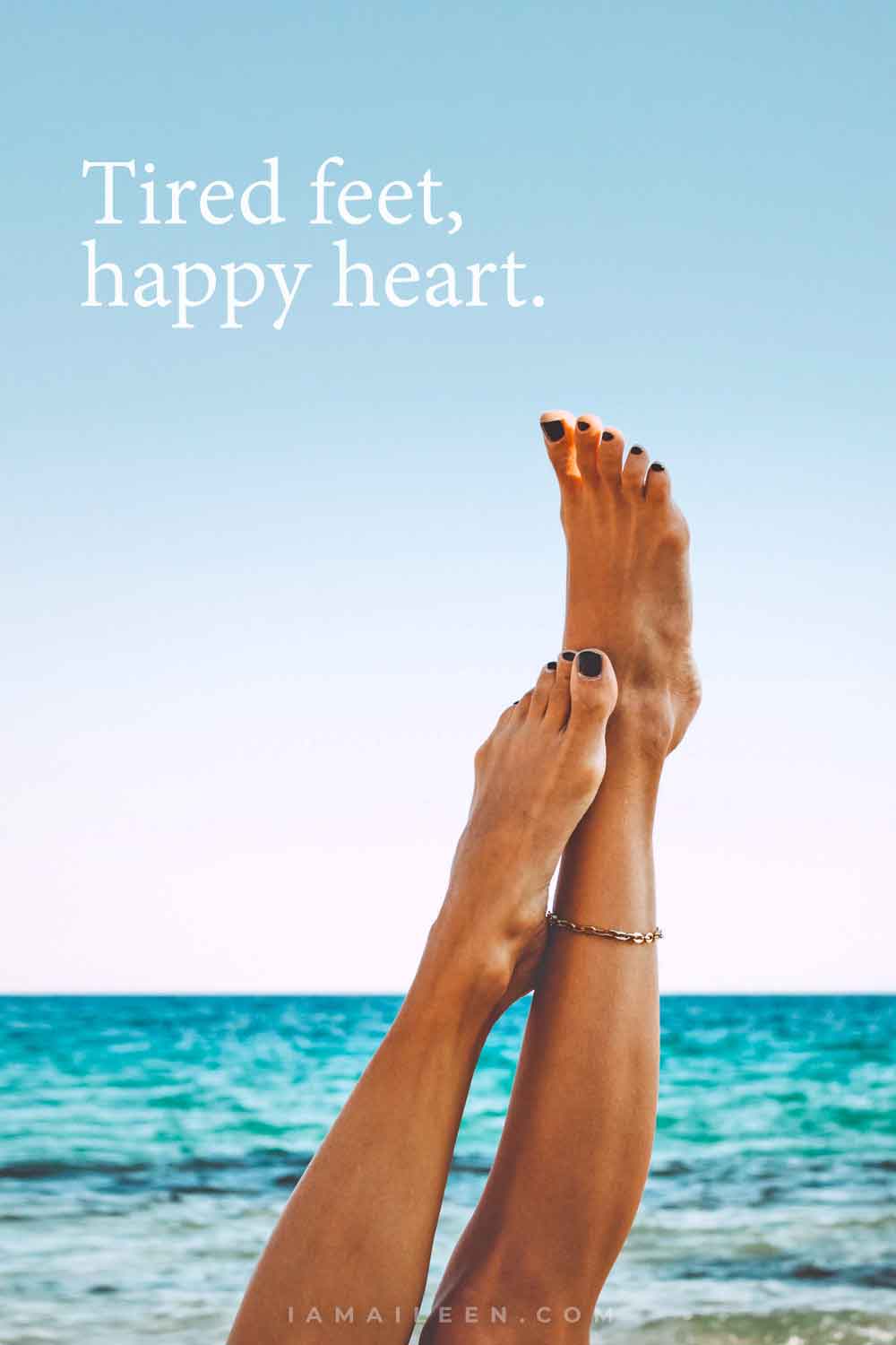 Tired Feet, Happy Heart Quote